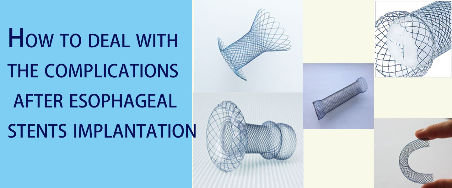 How to deal with the complications after esophageal stents implantation